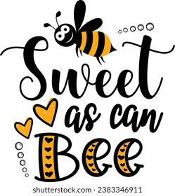 Das Zitat "Sweet as can bee" ist in einem Design enthalten, das eine süße lächelnde Biene mit großen Augen belebt. Das Design ist spielerisch und ein charmanter Pun mit einem Fokus auf die Süße der fliegenden Biene.