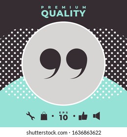 Quote symbol icon. Graphic elements for your design