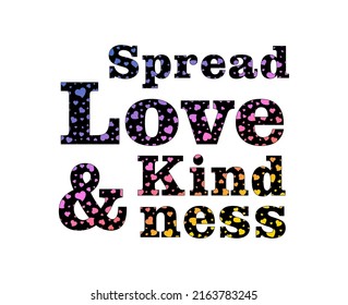 Quote T shirt Design Graphic Vector, Spread Love And Kindness  