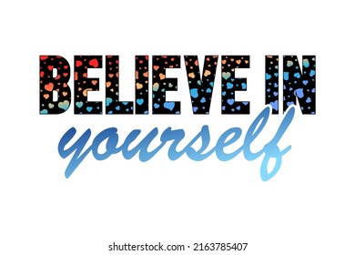 Quote T shirt Design Graphic Vector, Believe In Yourself   