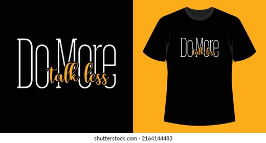 Quote Talkless do more typography, t shirt design, t shirt print, vector typography, poster