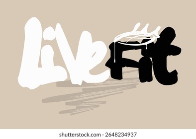 QUOTE, arte tees, arte slogan Tee, Live Fit graffiti slogan print, t shirt gráficos impressão vetorial design, Tipografia urbana hipster rua arte para t- shirt ou sweatshirt.eps8