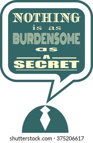 Quote text bubble. Commas, note, message and comment. Design element similar to quote. Text, commas, quote and note. Motivation quote vector. Nothing is as burdensome as a secret