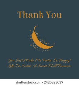 Quote thank you message funny positive happy feel good vibe with banana and stars decoration.
