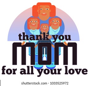 Quote "thank you mom for all your love."  Vector illustration. Mother's Day. Modern illustration. For greeting card, poster, banner, printing, mailing.