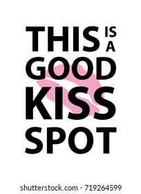 Quote: This is a good kiss spot and pink lips. Suitable for wall art, handmade craft items, stationery, invitations, cards, handmade cards, announcements, scrapbook, graphic and web design...
