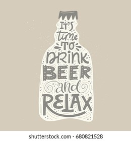 Quote - it's time to drink beer and relax- inside of a bottle. Vector illustration