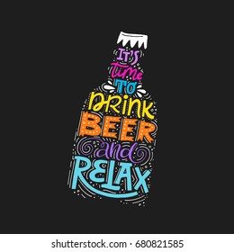 Quote - it's time to drink beer and relax- inside of a bottle. Vector illustration