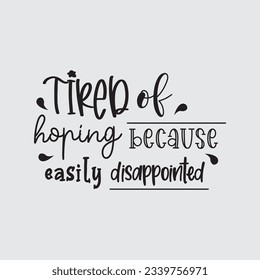quote tired of hoping because design lettering motivation