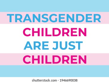 quote: Transgender children are just children. Protest banner. Vector. 