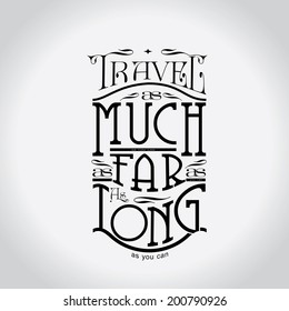 Quote - Travel as much as you can. As far as you can. As long as you can  | editable vector