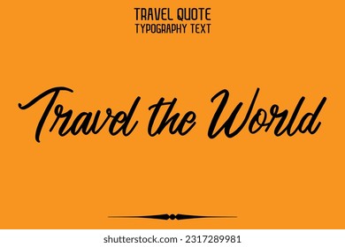 Quote of Travel Saying Typography Text Design Travel the World