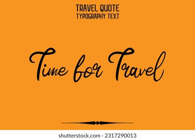 Quote of Travel Saying Typography Text Design Time for Travel