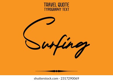 Quote of Travel Saying Typography Text Design Surfing
