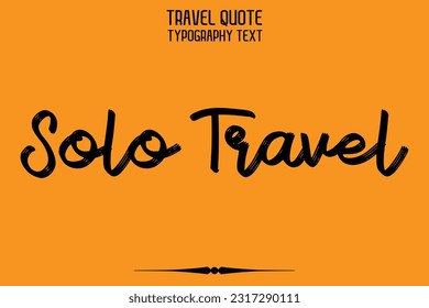 Quote of Travel Saying Typography Text Design Solo Travel