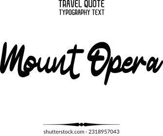 Quote of Travel Saying Typography Text Design Mount Opera