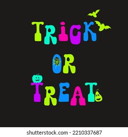 The quote Trick or Treat in neon colors