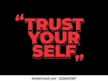 A quote trust yourself in red color on a black background 