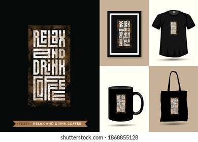 Quote Tshirt Relax and Drink Coffee. trendy typography lettering vertical design template for print t shirt fashion clothing poster, tote bag, mug and merchandise