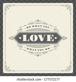 Quote typographic vector background. Do what you love, love what you do. Vintage retro style design template. 