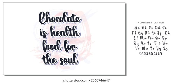 Quote typographical about chocolate. Graphic design lifestyle lettering. Chocolate is health food for the soul.