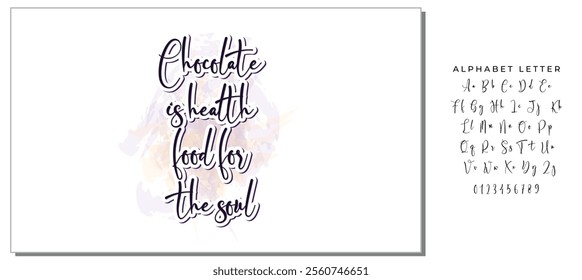 Quote typographical about chocolate. Graphic design lifestyle lettering. Chocolate is health food for the soul.