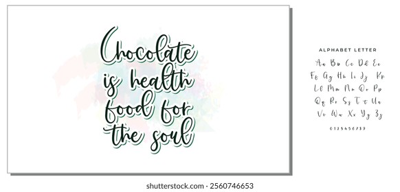 Quote typographical about chocolate. Graphic design lifestyle lettering. Chocolate is health food for the soul.