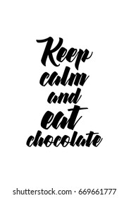 Quote typographical about chocolate. Graphic design lifestyle lettering. Keep calm and eat chocolate.