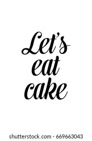 Quote typographical about chocolate. Graphic design lifestyle lettering. Let's eat cake.