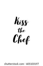 Quote typographical about food. Template for business card, poster and banner. Inspirational quote: Kiss the chef.