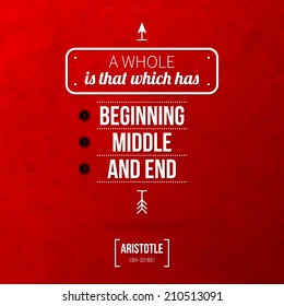 Quote typographical background "A whole is that which has beginning, middle and end"