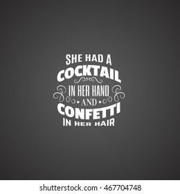 Quote typographical background about cocktails with hand drawn elements. Vector template for print, business card, poster and banner.