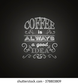 Quote typographical background about coffee made in hand drawn vector style. Trendy creative template for poster, banner,business card