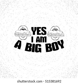 Quote typographical background about fat and fatty with hand drawn illustration of realistic  open mouth with sandwich. Vector template for card banner poster print for t-shirt.
