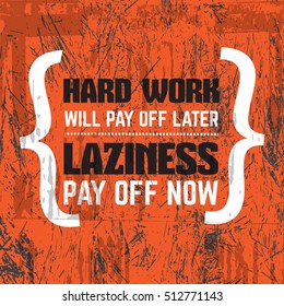 Quote typographical background about hard  work and progress with vintage retro texture. Vector template for card banner print for t-shirt.