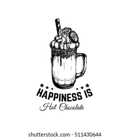 Quote typographical background about hot chocolate with hand drawn illustration of cup with whipped cream,candy,syrup. Vector template for business card poster banner print for t-shirt.