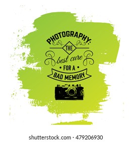 Quote typographical background about photography with illustration of camera in hand drawn sketch style. Template for card poster and banner in vintage style.