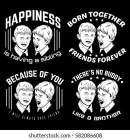Quote typographical background about siblings with illustration of little funny  emotional boys made in hand drawn realistic style. Template for card poster banner print for t-shirt.