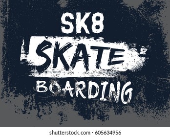 Quote typographical background about skateboard in minimalistic style with grunge vintage fonts. Template for card poster banner print for t-shirt.