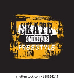 Quote typographical background about skateboard in minimalistic style with grunge vintage fonts. Template for card poster banner print for t-shirt.