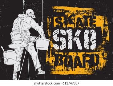 Quote typographical background about skateboard in minimalistic style with grunge  fonts and hand drawn realistic illustration of painter. Template for card poster banner print for t-shirt.