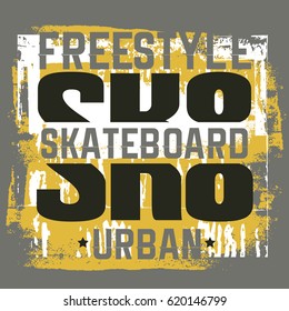Quote typographical background about skateboard in minimalistic style with grunge vintage texture. Template for card poster banner print for t-shirt.