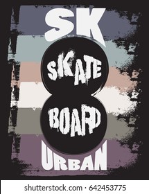 Quote typographical background about skateboard in minimalistic style with grunge vintage fonts. Template for card poster banner print for t-shirt.