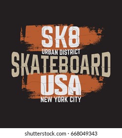 Quote typographical background about skateboard in minimalistic style with grunge vintage texture. Template for card poster banner print for t-shirt.