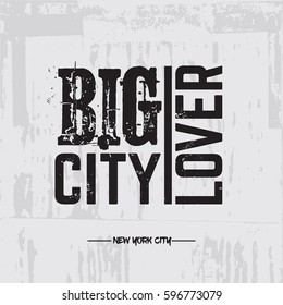 Quote typographical background " Big city lover" in minimalistic style with grunge texture. Template for card poster banner print for t-shirt.