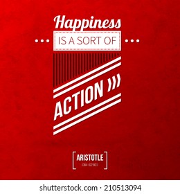 Quote typographical background "Happiness is a sort of action"