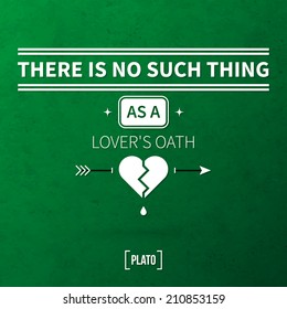 Quote typographical background "There is no such thing as a lover's oath"