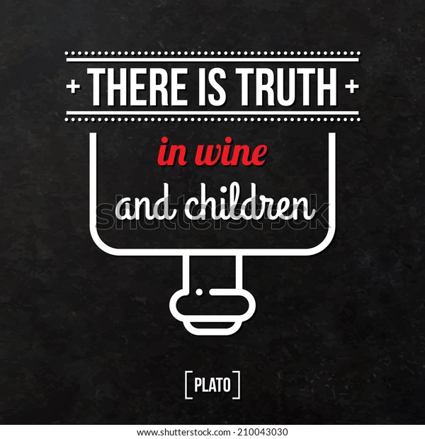In truth there wine is “In Vino