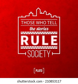 Quote typographical background "Those who tell the stories rule society"