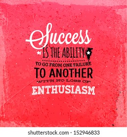 Quote Typographical Background, vector design. "Success is the ability to go from one failure to another with no loss of enthusiasm."